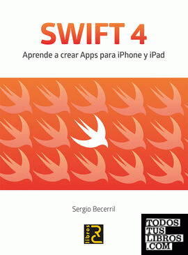 SWIFT 4. Aprende a crear Apps para iPhone y iPad