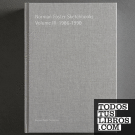 Norman Foster Sketchbooks Volume III, 1986-1990