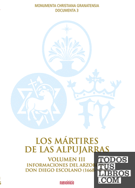 Los mártires de las Alpujarras. Volumen III
