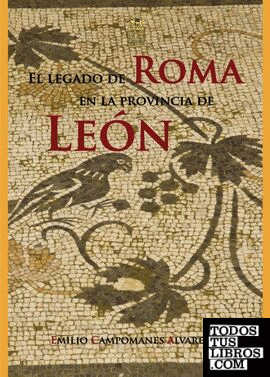 El legado de Roma en la provincia de León