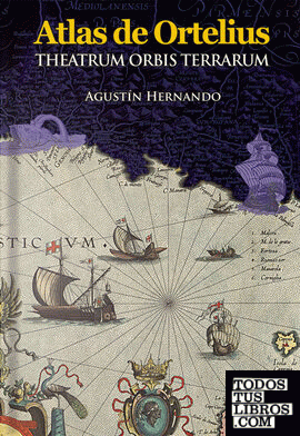 Atlas de Abraham Ortelius "Theatrum orbis Terrarum".
