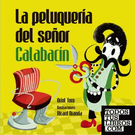 La peluquería del señor Calabacín