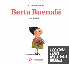 Berta Buenafé está triste… (2a ed.)