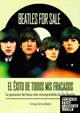 Beatles for sale. El éxito de todos mis fracasos
