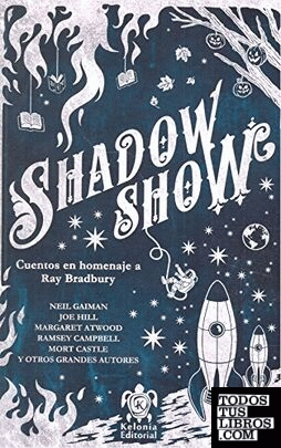 Shadow Show. Cuentos en homenaje a Ray Bradbury