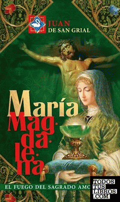 María Magdalena, el fuego del sagrado amor Minné