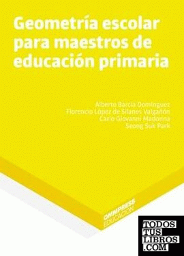 GEOMETRÍA ESCOLAR PARA MAESTROS DE EDUCACIÓN PRIMARIA