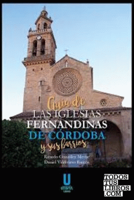 Guía de las Iglesias Fernandinas de Córdoba y de sus barrios