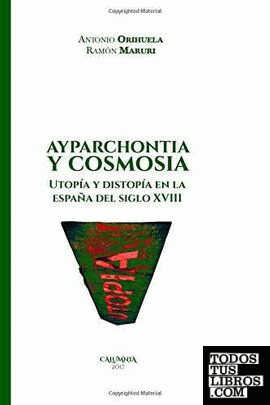 Ayparchontia y Cosmosia. Utopía y distopía en la España del siglo XVIII