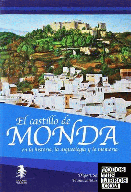 El castillo de Monda en la historia, la arqueología  y la memoria