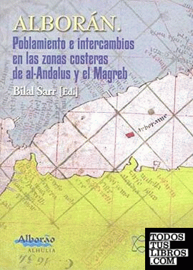 Alborán. Poblamiento e intercambios en las zonas costeras de al-Andalus y el Magreb