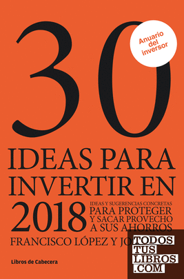 30 ideas para invertir en 2018