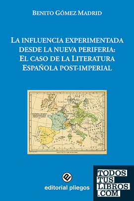 La influencia experimentada desde la nueva periferia: El caso de la Literatura Española post-imperial