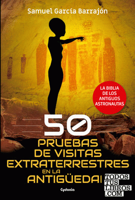 50 pruebas de visitas extraterrestres en la antigüedad