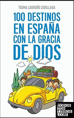 100 Destinos en España con la gracia de Dios
