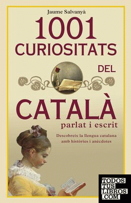 1001 curiositats del català parlat i escrit