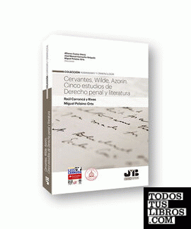 Cervantes, Wilde, Azorín. Cinco estudios de Derecho penal y Literatura