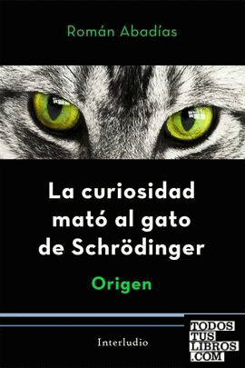 La curiosidad mató al gato de Schrödinger