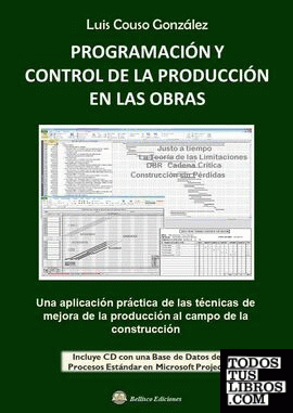 PROGRAMACION Y CONTROL DE LA PRODUCCION EN LAS OBRAS - Incluye CD con Base de Datos