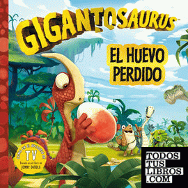 Gigantosaurus. El huevo perdido