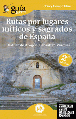 GuíaBurros Rutas por lugares míticos y sagrados de España
