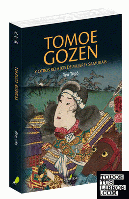 Tomoe Gozen y otros relatos de mujeres samurái