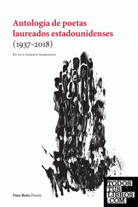 ANTOLOGÍA DE POETAS LAUREADOS ESTADOUNIDENSES (1937-2018)