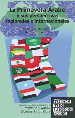 La Primavera Árabe y sus perspectivas regionales e internacionales