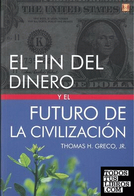 El fin del dinero y el futuro de la civilización