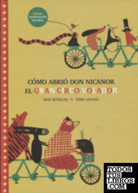 Cómo abrió Don Nicanor el Gran Circo Volador