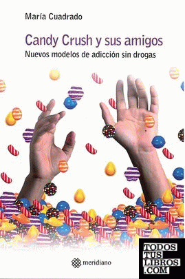 Candy Crush y sus amigos Candy Crush y sus amigos