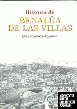 Historia de Benalúa de las Villas