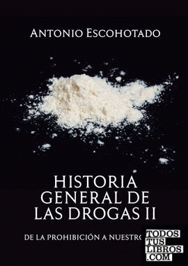 Historia general de las drogas (tomo II)
