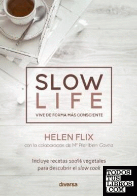 Slow Life. Vivir de forma más consciente
