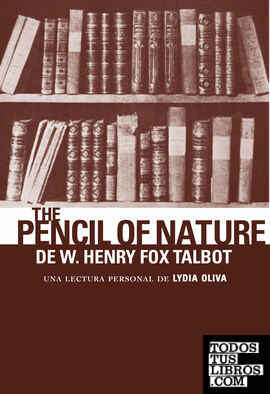 The Pencil of Nature de W. Henry Fox Talbot