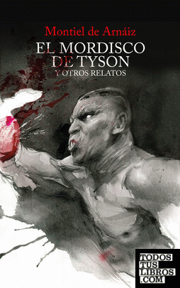 El mordisco de Tyson y otros relatos