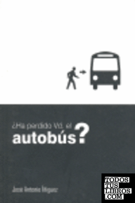 ¿Ha perdido usted el autobús?