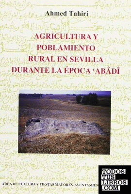 Agricultura y poblamiento rural en Sevilla durante la época Abâdî