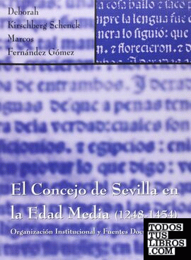 El Concejo de Sevilla en la Edad Media (1248-1454)