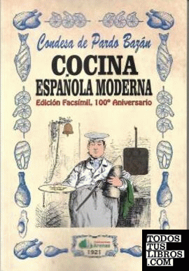 COCINA ESPAÑOLA MODERNA- EDICION FACSIMIL, 100 ANIVERSARIO