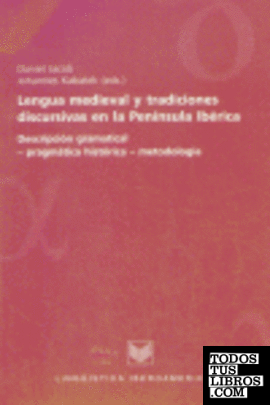 Lengua medieval y tradiciones discursivas en la península Ibérica