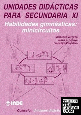 Aprendizaje de las habilidades gimnásticas; Una propuesta a través de minicircuitos. Unidades didácticas para Secundaria XI