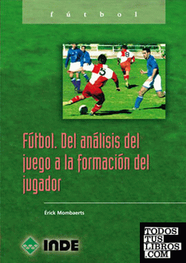 Fútbol. Del análisis del juego a la formación del jugador