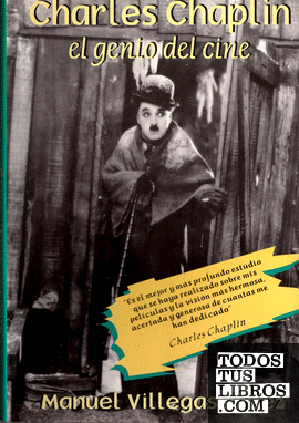Charles Chaplin. El genio del cine