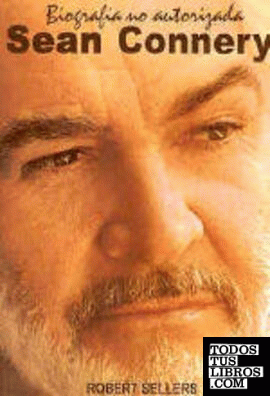 Sean Connery. Biografía no autorizada