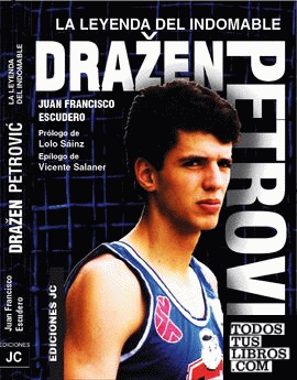 Drazen Petrovic. La leyenda del indomable