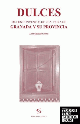 Dulces de los conventos de clausura de Granada y su provincia