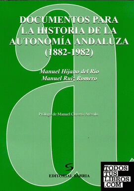 Documentos para la historia de la autonomía andaluza (1882-1982)
