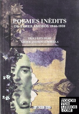Poemes in?dits de Xavier Amorós 1940-1959