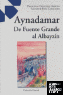 Aynadamar, de Fuente Grande al Albayzín